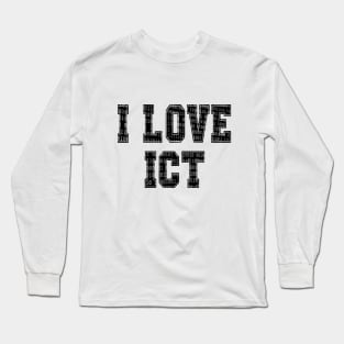 I love ICT Long Sleeve T-Shirt